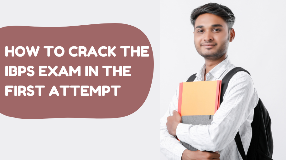 How to Crack the IBPS Exam in the First Attempt